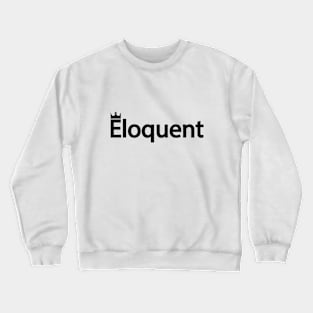 Eloquent typography design Crewneck Sweatshirt